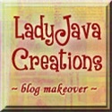 LadyJava Creations : Blog Makeover, MySpace and Ning Layout Tweaking