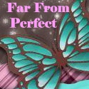 Far From Perfect : My life isn't always easy, but this is me