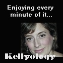 Kellyology : Enjoying every minute of it...