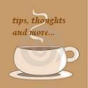 Tips, Thoughts and More! : Grab a Cup!