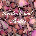 Rosebuds and Reality : 