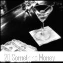 20 Something Money : 20 Something Money