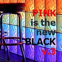 PINK is the new BLACK : The Pinkish Life : PINK is the new BLACK v.3