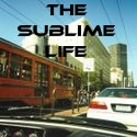 The Sublime Life : Learning to live each day sublime...