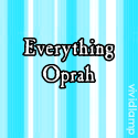 Everything Oprah : Oprah Winfrey 