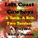 Left Coast Cowboys : A Yank. A Brit. Two Terriers. A Vineyard. And a Dream.