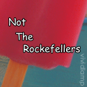 Not The Rockefellers : 