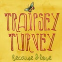 Traipsey Turvey : because I love