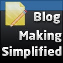 Blog Making Simplified : Blogging Made Easy