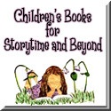 Children's Books For Storytime and Beyond : Books, Poems and Stories that kids ten and under will sit still for!