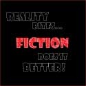 Reality Bites. . . Fiction Does It Better! : 
