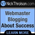 Nick Throlson WebMaster Blogging About Sucess : Money,Life,Wisdom,Knowledge 4 keys to Sucess!!