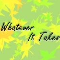 What Ever It Takes : 