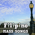 Filipino Mass Songs...Your Heavenly Source! : songs, mass, worship, praise, hymns