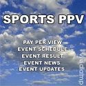 SPORTS PPV : Sports Pay Per View event schedules & updates 24/7.