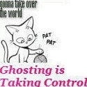  Ghosting is Taking Control : Personal