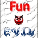 Fun Evil : Ready For Accept pain of Fun