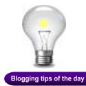 Blogging tips of the day : Free Blogspot Layouts, Blogger tips and tricks