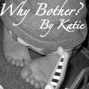 Why Bother? : When life keeps moving forward, why bother with the small stuff?