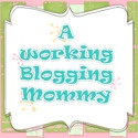 A working, blogging mommy : 