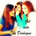 The Dialogue : Get into the dialogue and have your say