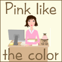 Pink...Like the Color : 