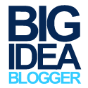 Big Idea Blogger : Positioning Your Blog with Your Big Blog Ideas