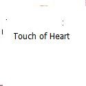 Touch of Heart : anything