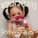 Spinning Lovely Days : 