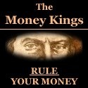The Money Kings : RULE your money at home, at work, and at play!