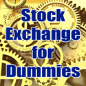 Stock Exchange for Dummies : stock exchange, stock market, stock and bonds, stock, share market