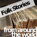 Folk Story : Folk Stories From Around The World