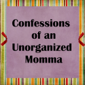 Confessions of an Unorganized Momma : Trying to put organization into life one diaper at a time.