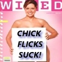 Chick Flicks Suck : Action, Adventure, Gratuitous Sex and Violence. It's All Right Here!