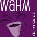 Wahm Cafe : A Blog For Work At Home Moms