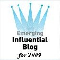 Top 10 Emerging Influential Blogs 2009 : Blogs that are making a difference in 2009.