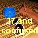 27 and confused! : 