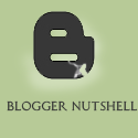Blogger Nutshell : 
