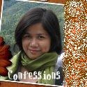 confessions : Experiences. When and where. Anything. Everything.