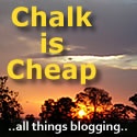 Chalk is Cheap : All things blogging