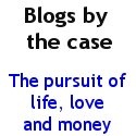 Blogs by the case : the pursuit of life, love and money