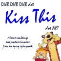 Kiss This : Absent Rambling of an aging cyberpunk