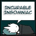 Incurable Insomniac : 