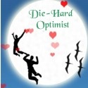 Die-Hard Optimist : Optimism comes naturally 