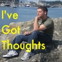 I've Got Thoughts : Humorous Thoughts on Life