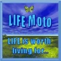 Life Moto : life is worth living for! 