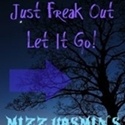 Just Freak Out Let It Go! : 