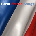 Great French Songs : English blog.  French songs.