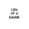 Life of a SAHM : 