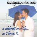 maeyonnaise.com : celebrating life...... as I know it